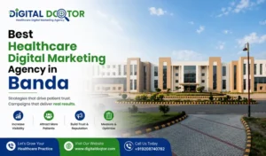 Best Healthcare Digital Marketing Agency in Banda, India for Doctors & Hospitals